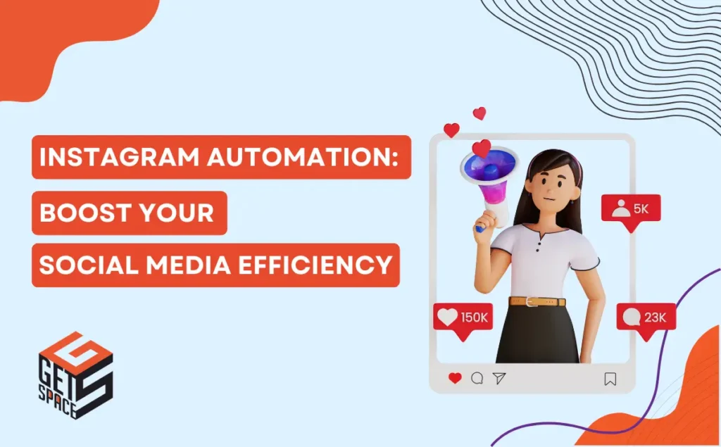 Boost Your Social Media Efficiency : Instagram Automation