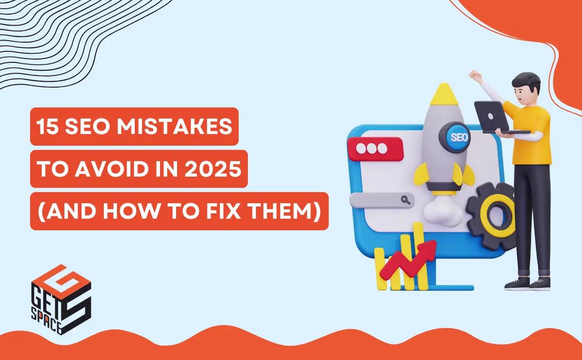 15 SEO Mistakes to Avoid in 2025