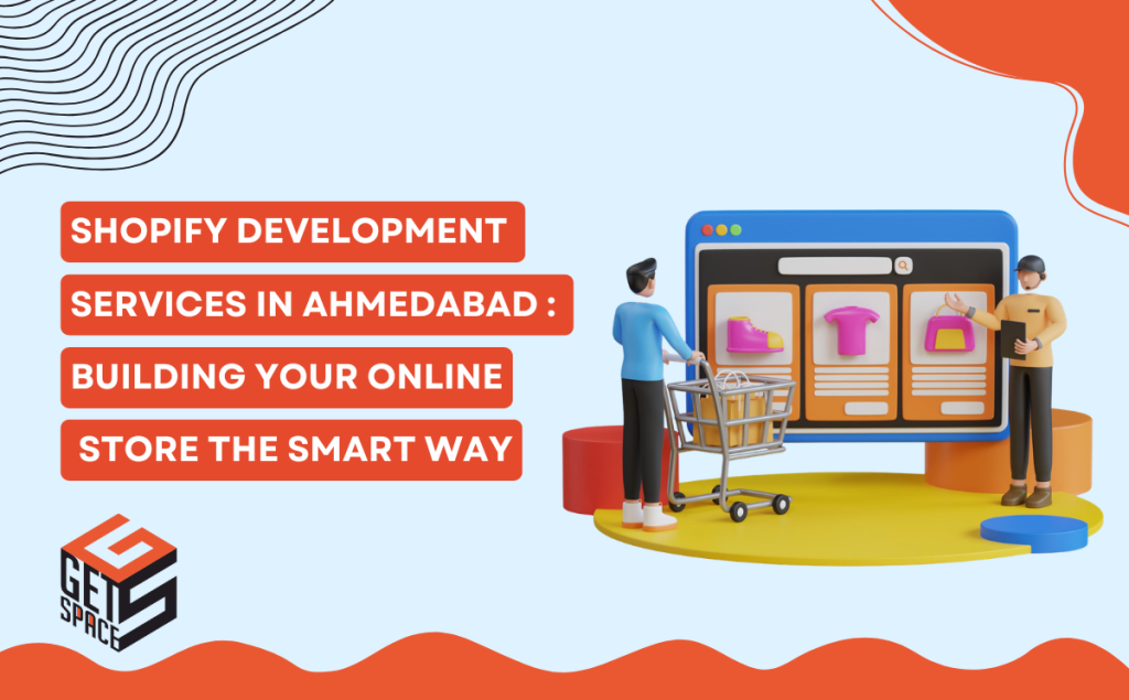 Shopify-Development-Services-in-Ahmedabad-Building-Your-Online-Store-the-Smart-Way